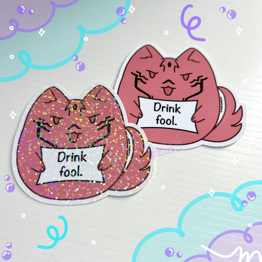 Drink Fool Sticker